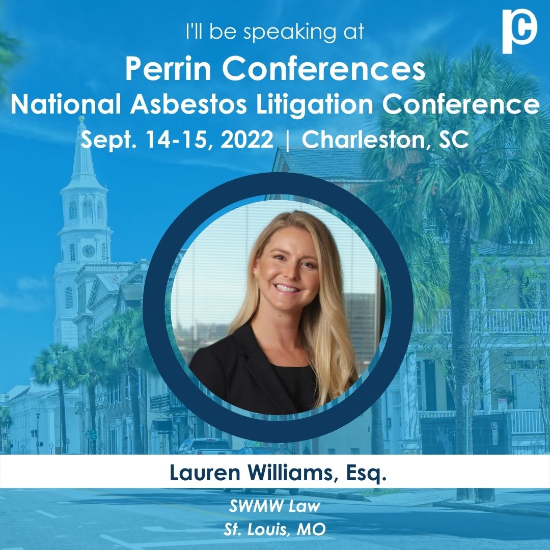 SWMW Law Member Lauren Williams Slated to Speak during Perrin Conferences’ National Asbestos Litigation Conference